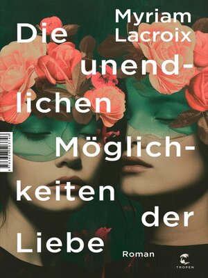 cover image of Die unendlichen Möglichkeiten der Liebe